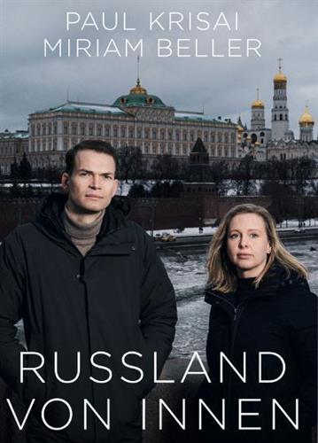 Paul Krisai und Miriam Beller - Russland von innen 